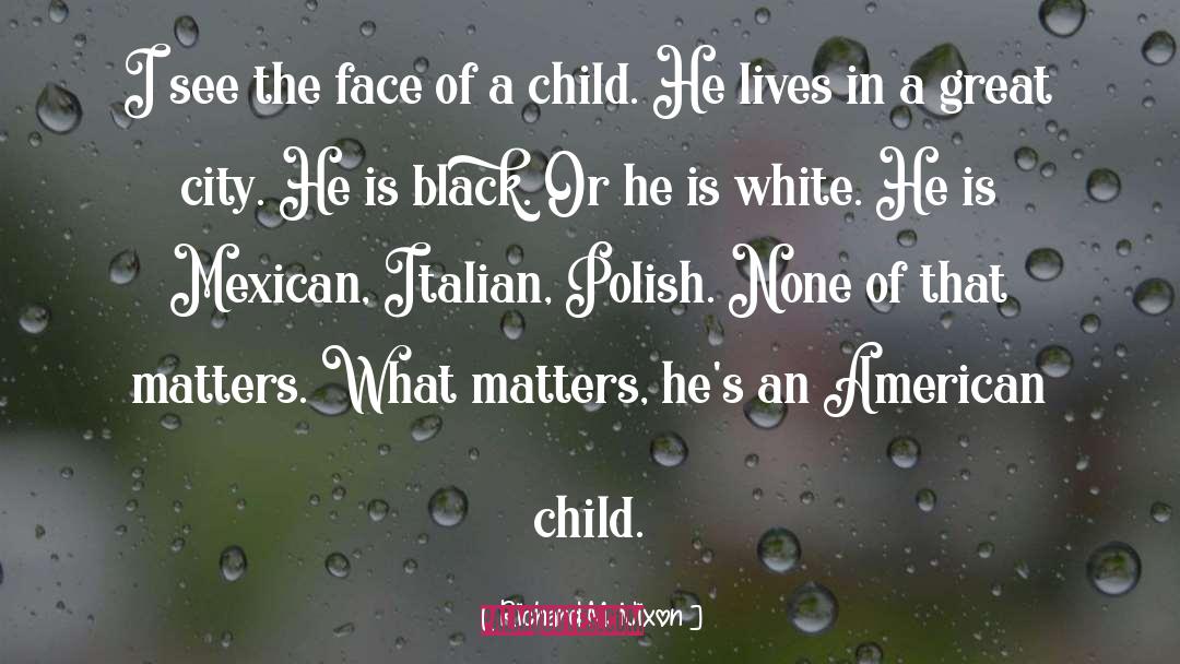 Hey Black Child quotes by Richard M. Nixon