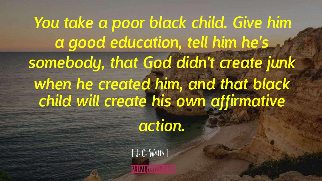 Hey Black Child quotes by J. C. Watts