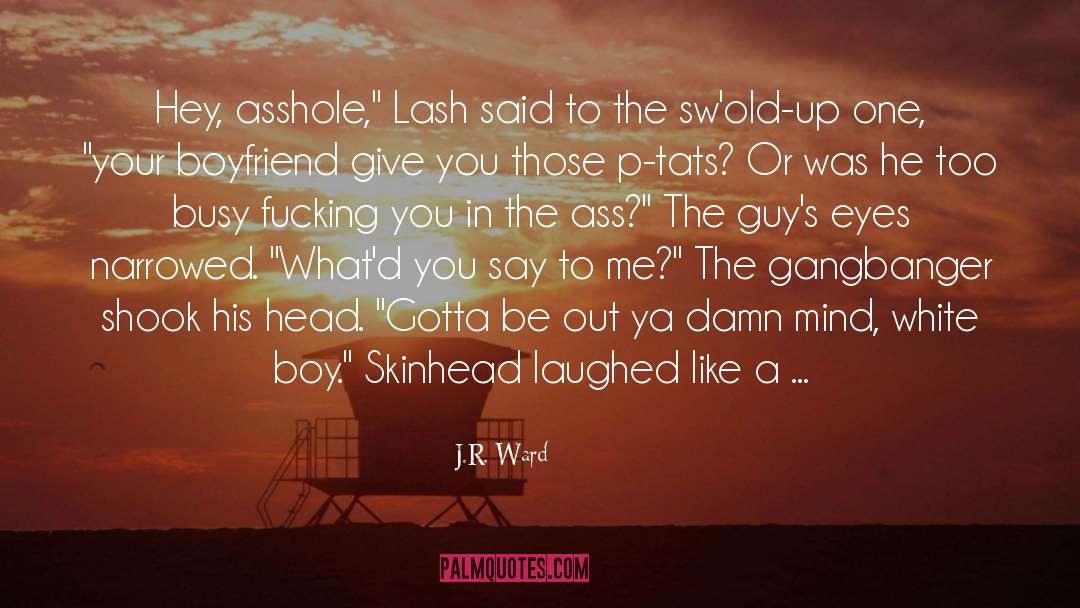 Hey Boy Novel quotes by J.R. Ward