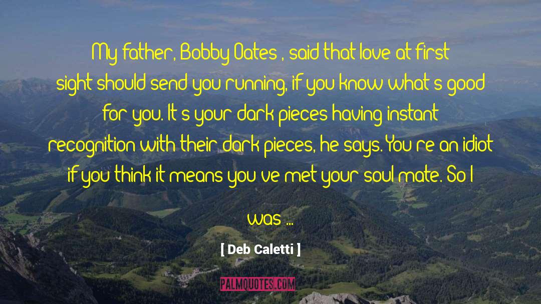 Hey Idiot I Love You quotes by Deb Caletti