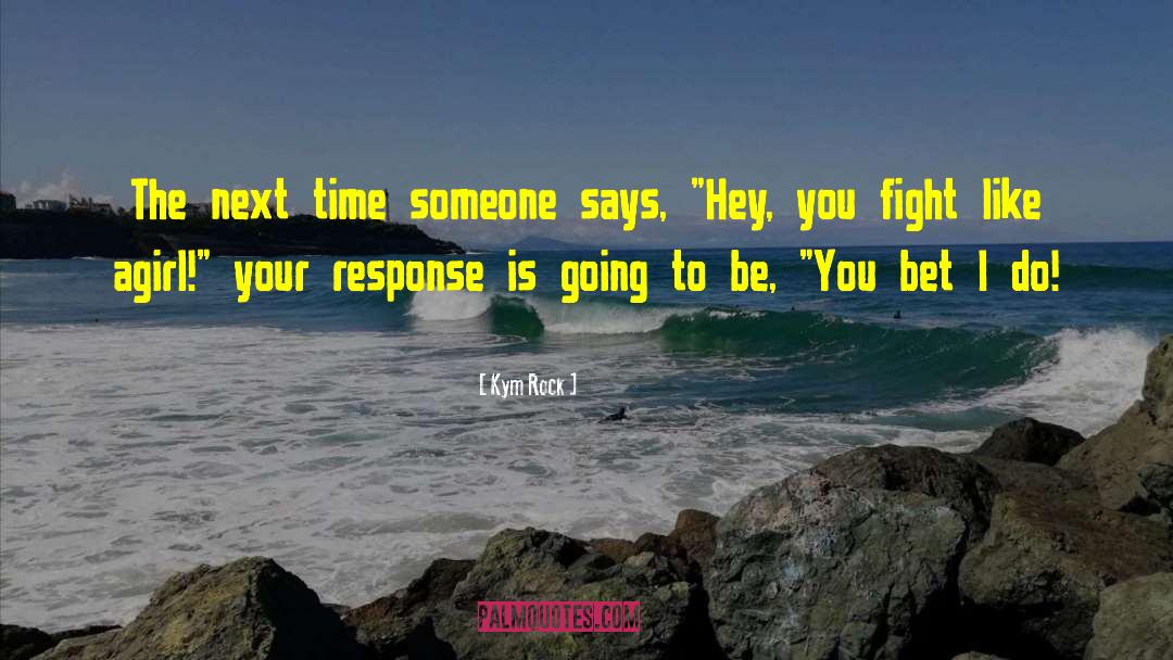 Hey You quotes by Kym Rock