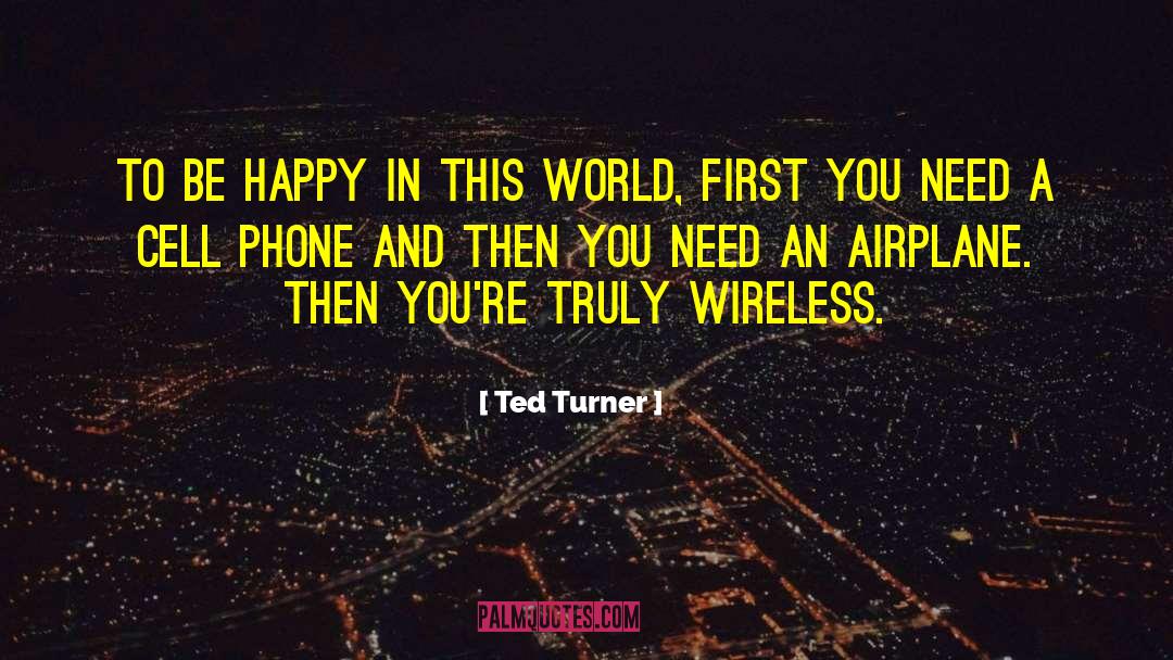 Heyday Phone quotes by Ted Turner