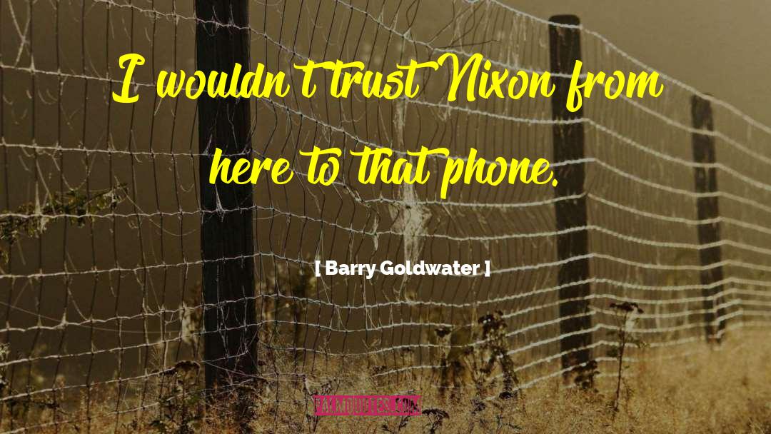 Heyday Phone quotes by Barry Goldwater
