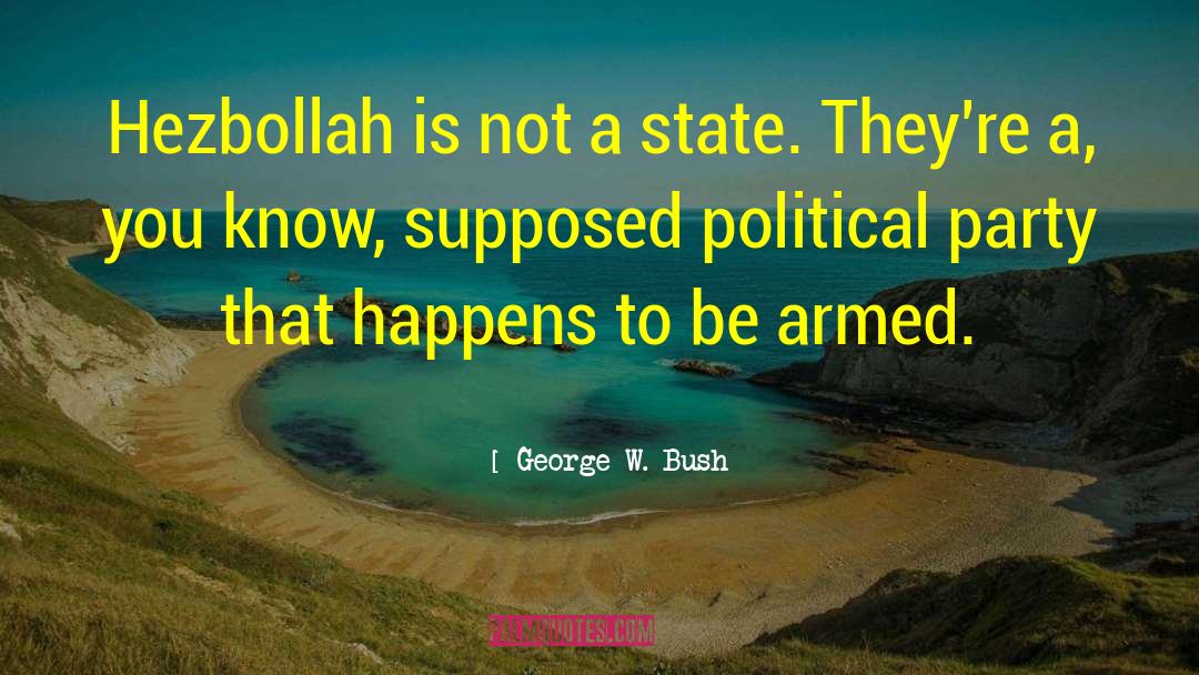 Hezbollah quotes by George W. Bush