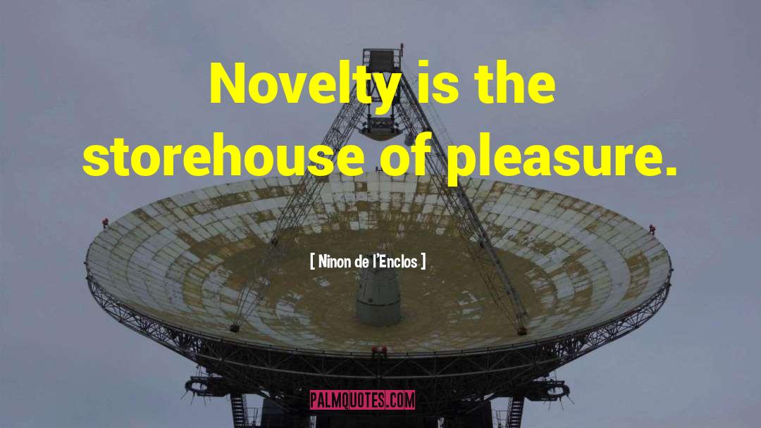 Hi Novelty quotes by Ninon De L'Enclos