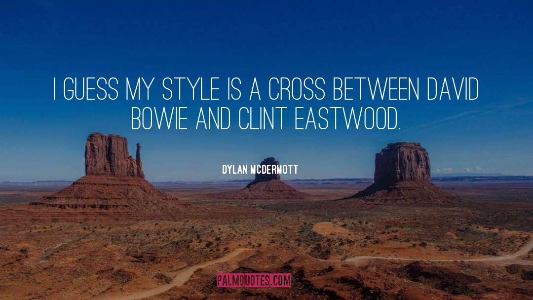 Hibben Bowie quotes by Dylan McDermott
