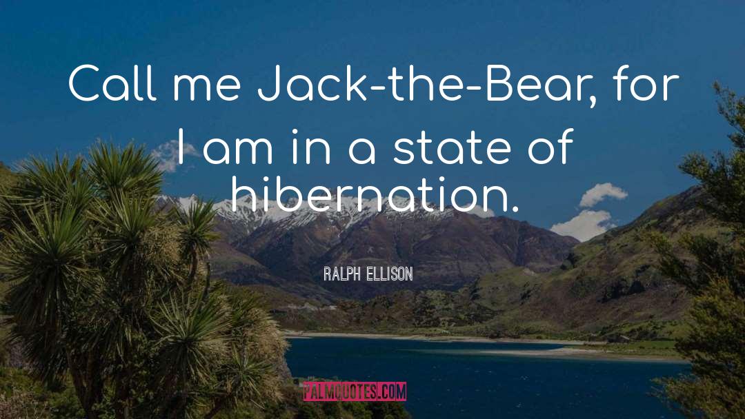 Hibernation quotes by Ralph Ellison