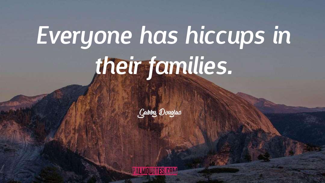 Hiccups quotes by Gabby Douglas