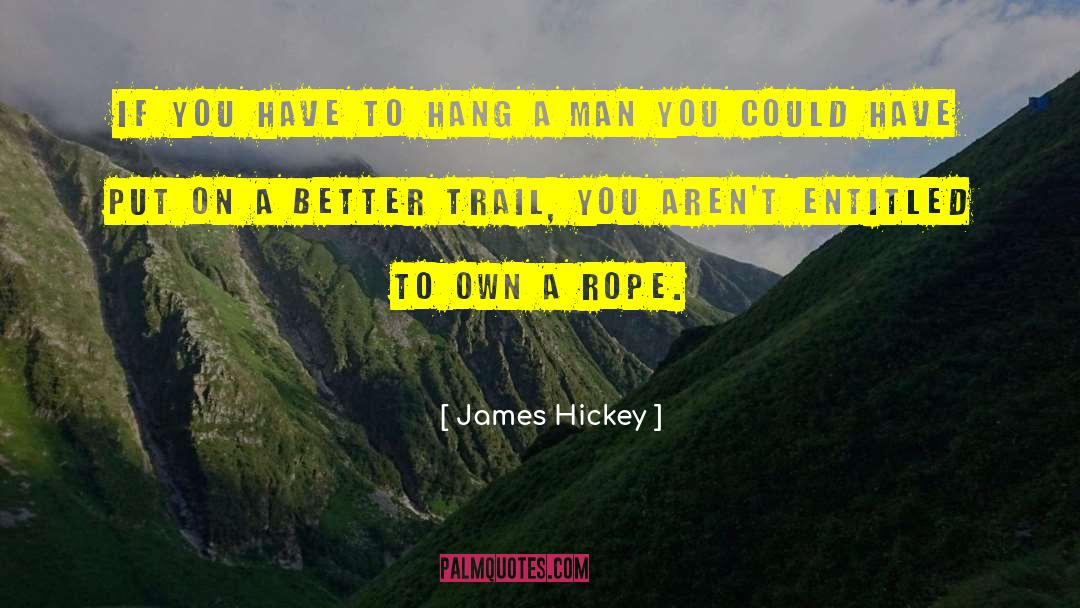 Hickey quotes by James Hickey
