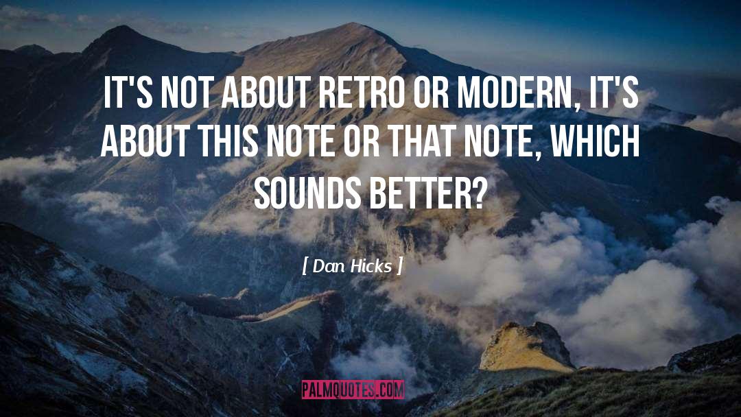 Hicks quotes by Dan Hicks