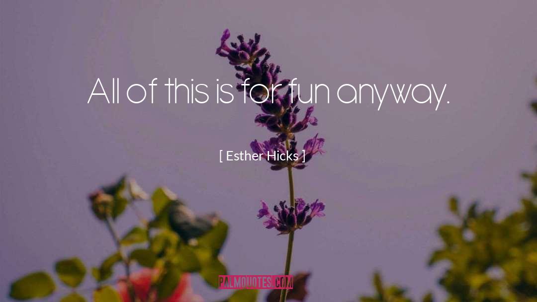 Hicks quotes by Esther Hicks