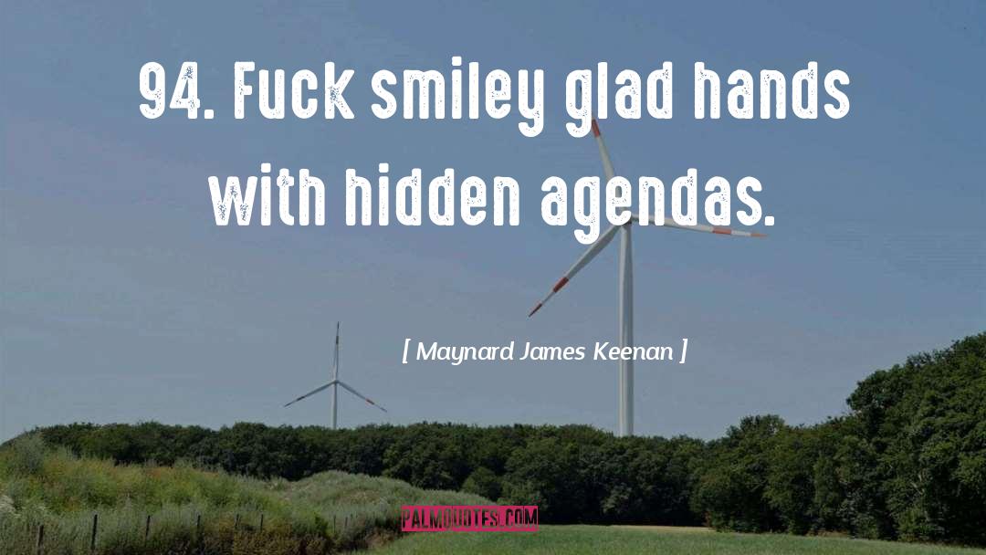 Hidden Agendas quotes by Maynard James Keenan