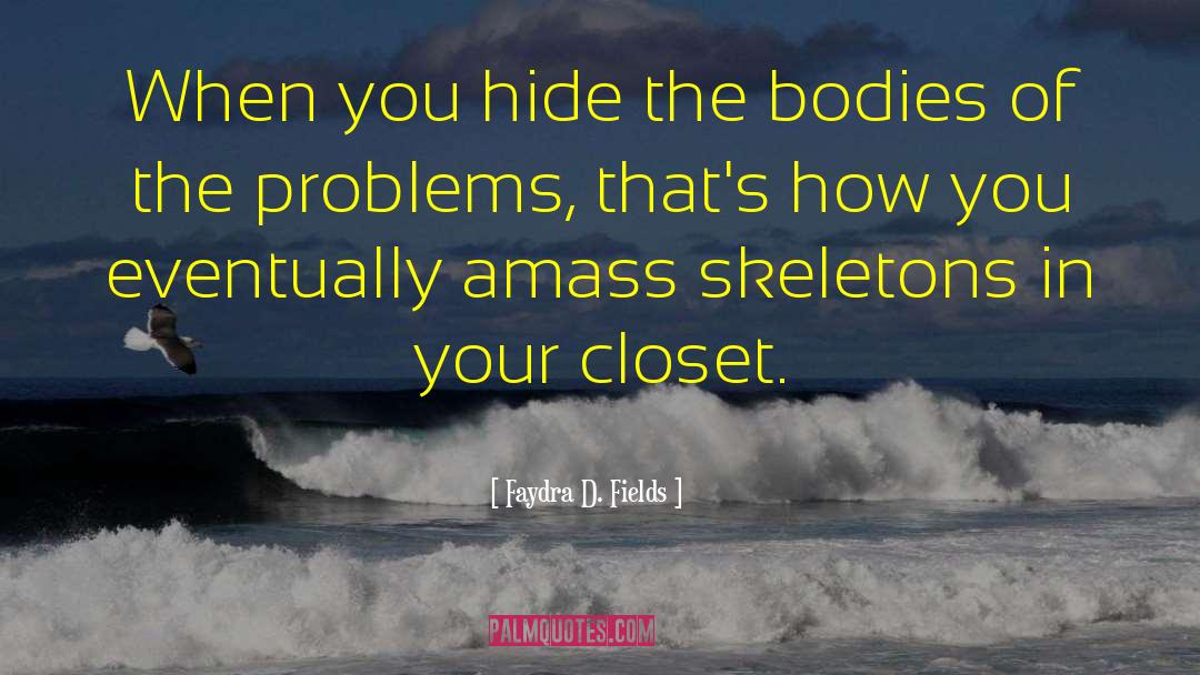 Hidden Bodies quotes by Faydra D. Fields