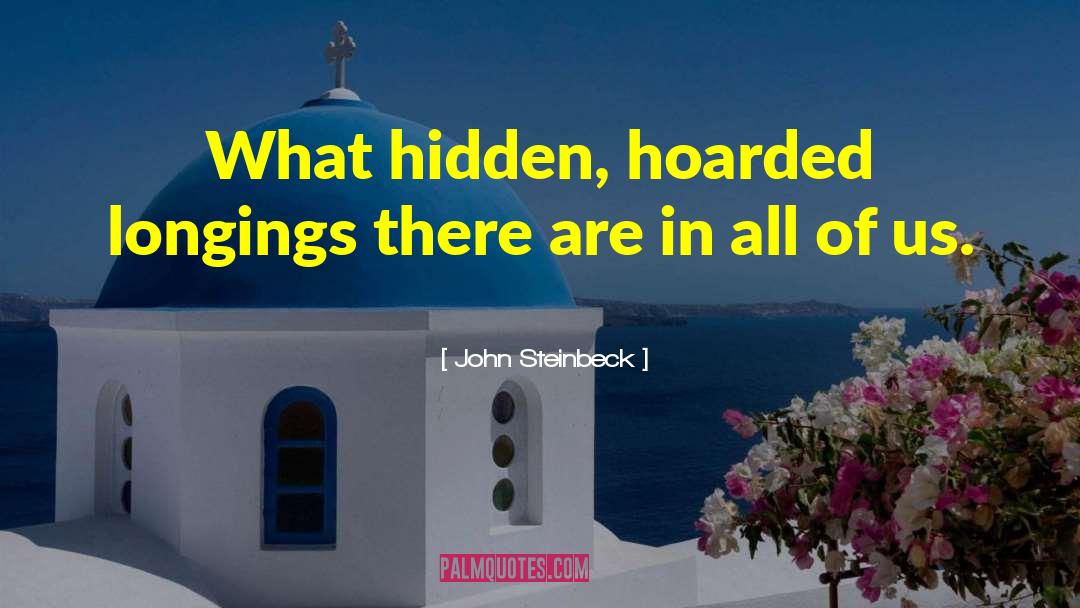 Hidden Bodies quotes by John Steinbeck