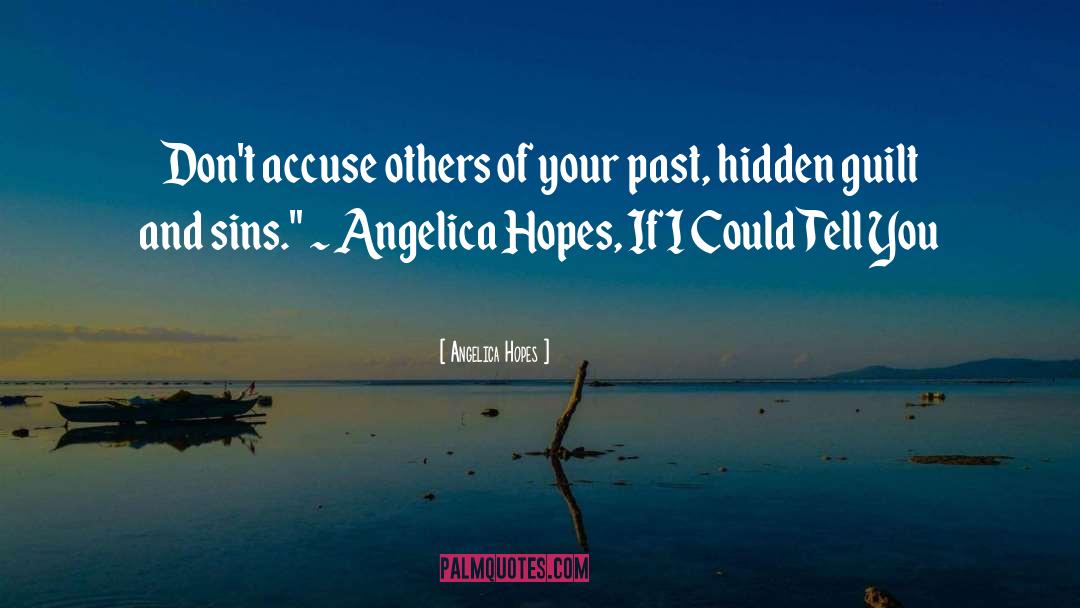 Hidden Guilt quotes by Angelica Hopes