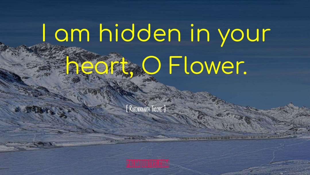 Hidden In Your Heart quotes by Rabindranath Tagore