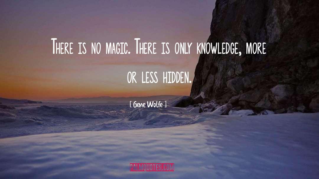 Hidden Knowledge quotes by Gene Wolfe