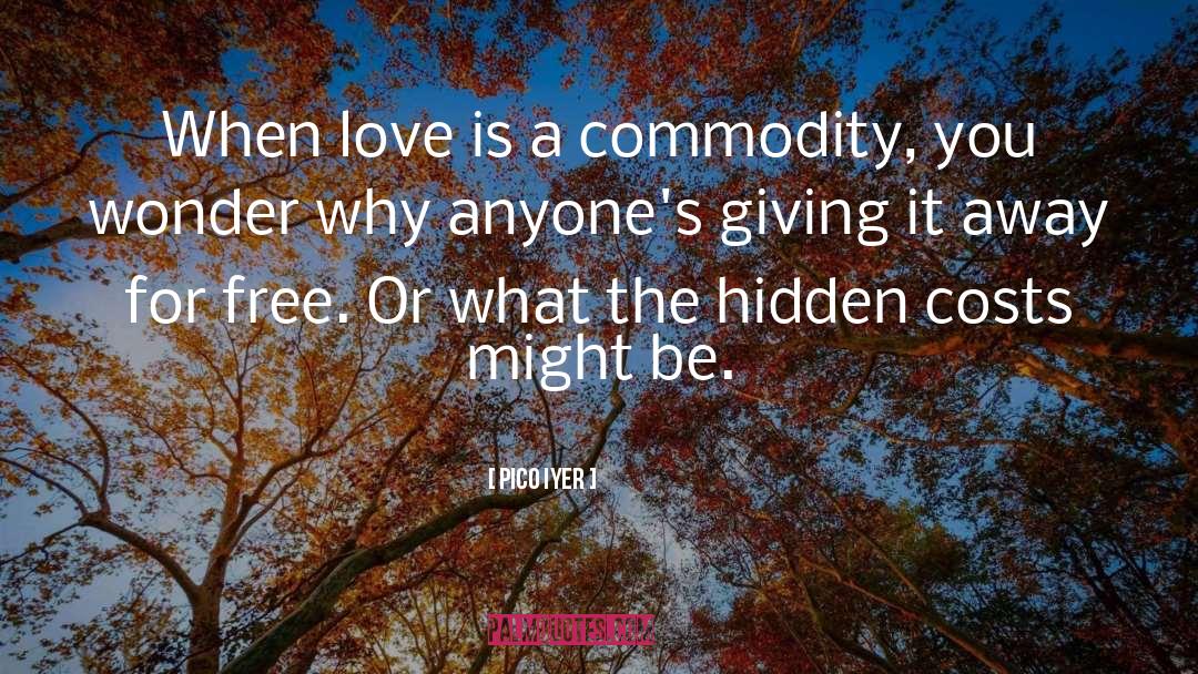 Hidden Love For A Friend quotes by Pico Iyer