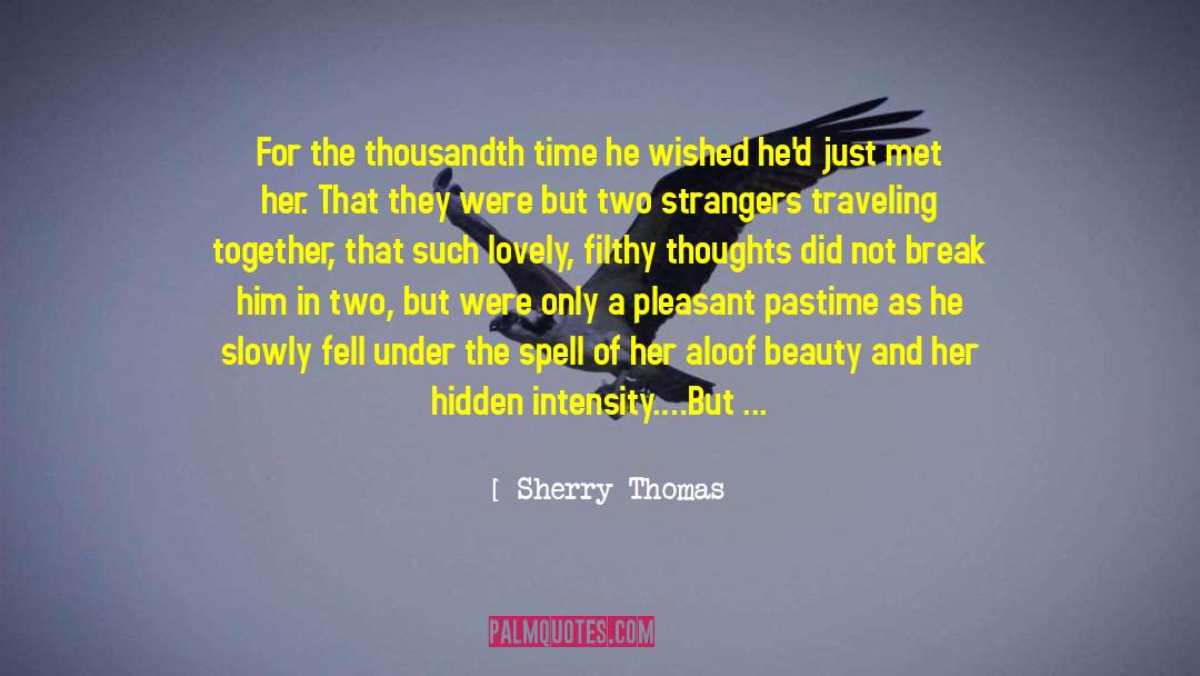 Hidden Love For A Friend quotes by Sherry Thomas