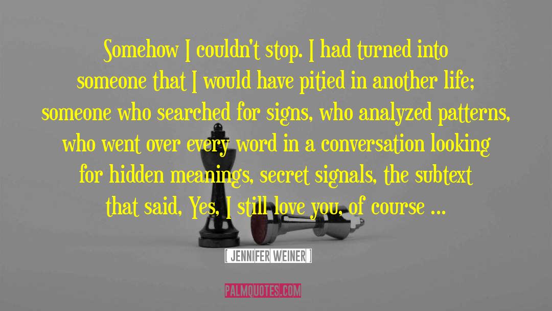 Hidden Meaning quotes by Jennifer Weiner