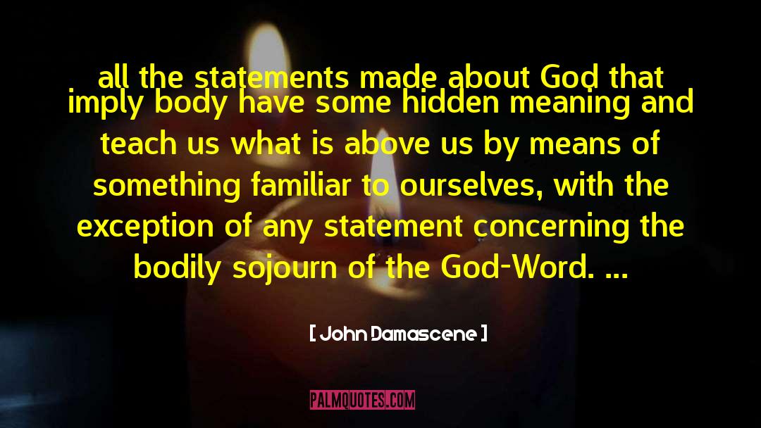 Hidden Meaning quotes by John Damascene