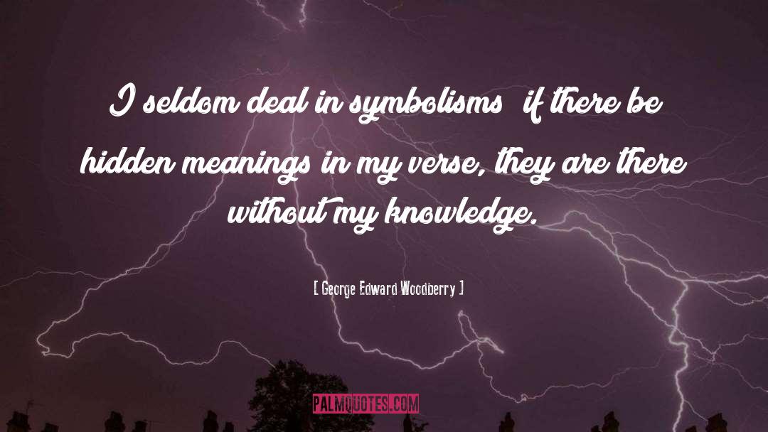 Hidden Meanings quotes by George Edward Woodberry