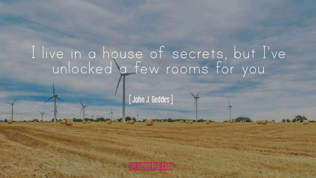 Hidden Secrets quotes by John J. Geddes