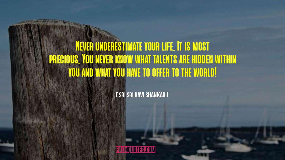 Hidden Talents David Lubar quotes by Sri Sri Ravi Shankar