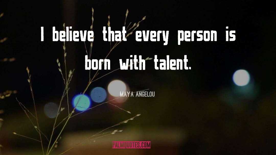 Hidden Talents quotes by Maya Angelou