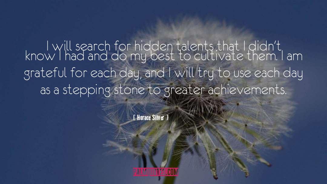 Hidden Talents quotes by Horace Silver
