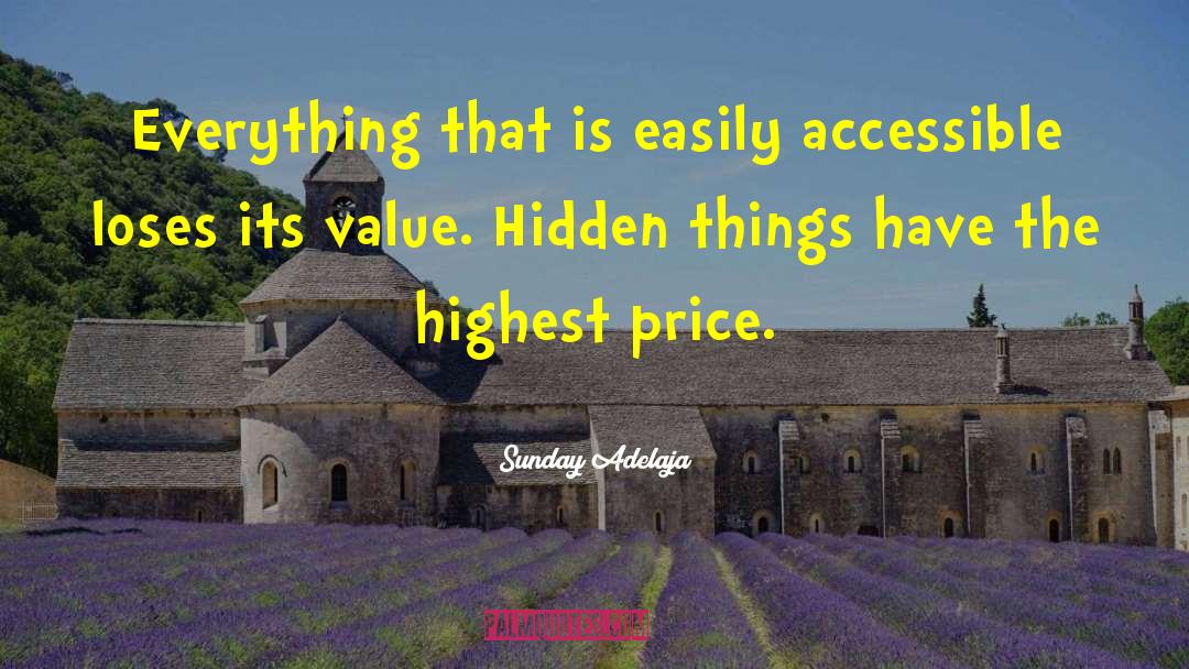 Hidden Things Value quotes by Sunday Adelaja