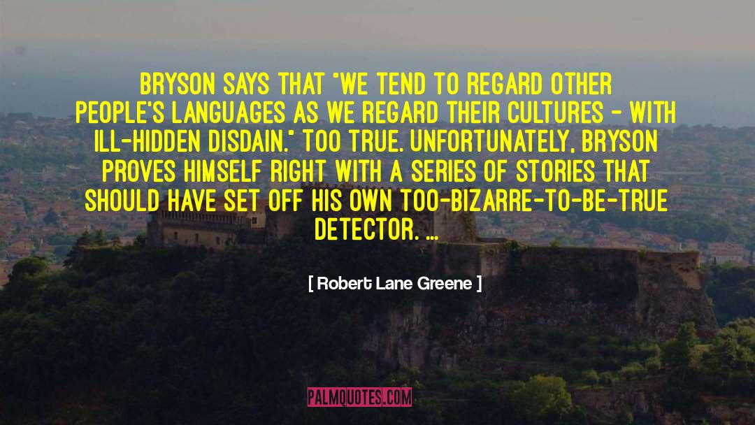 Hidden Treasure quotes by Robert Lane Greene