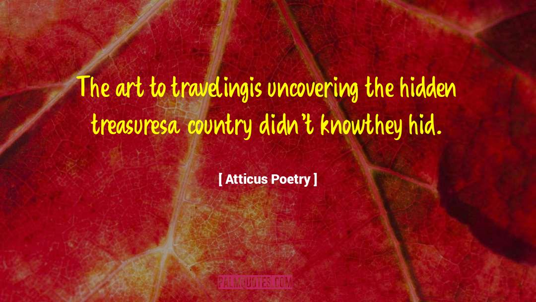 Hidden Treasures quotes by Atticus Poetry