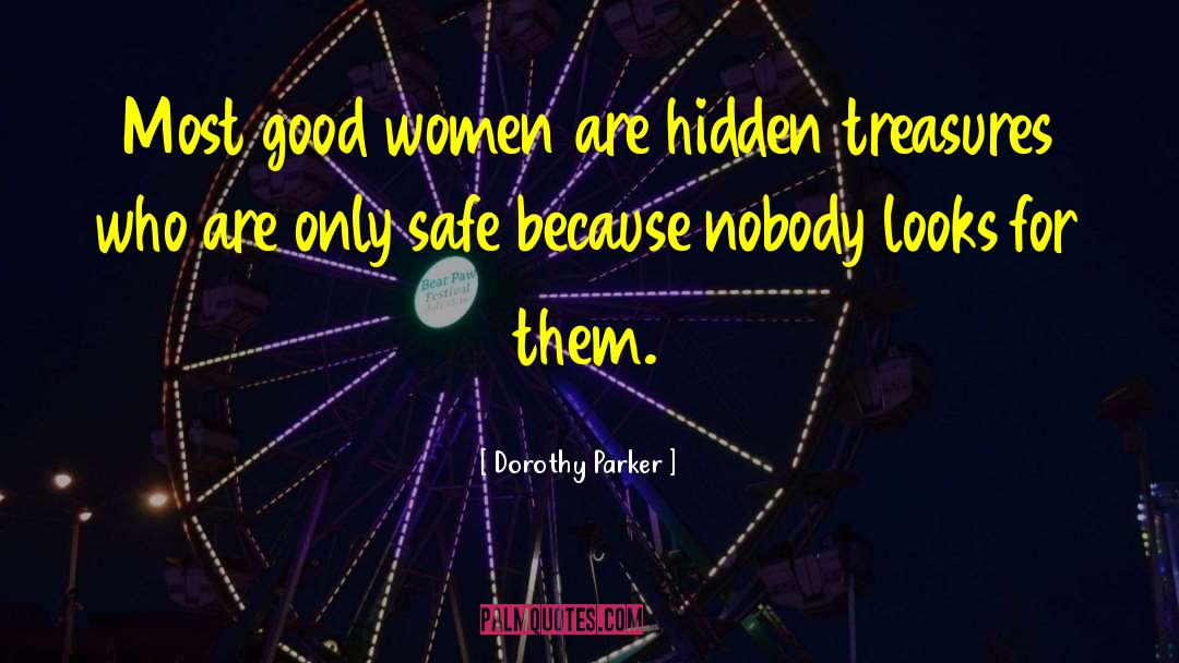 Hidden Treasures quotes by Dorothy Parker
