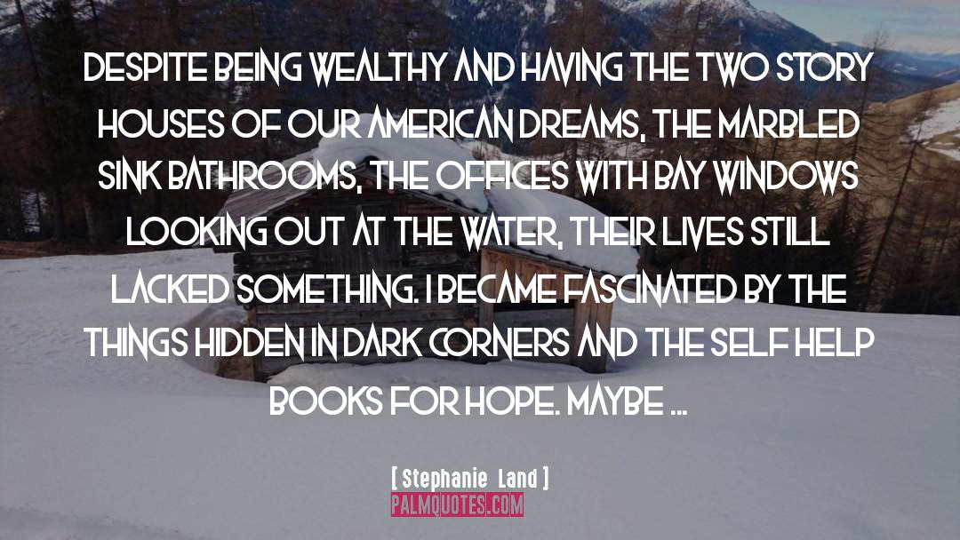 Hidden Worlds quotes by Stephanie  Land