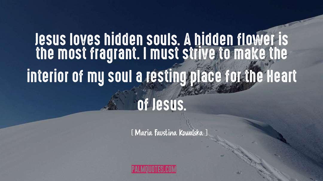 Hiddenness quotes by Maria Faustina Kowalska