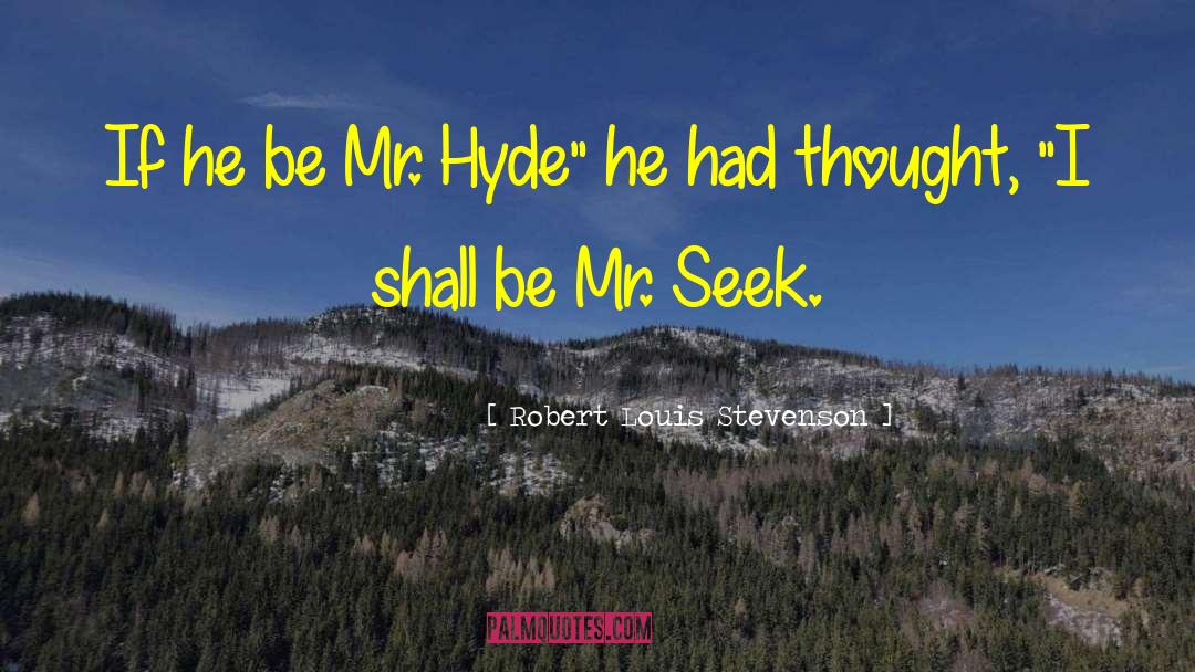 Hide And Seek quotes by Robert Louis Stevenson