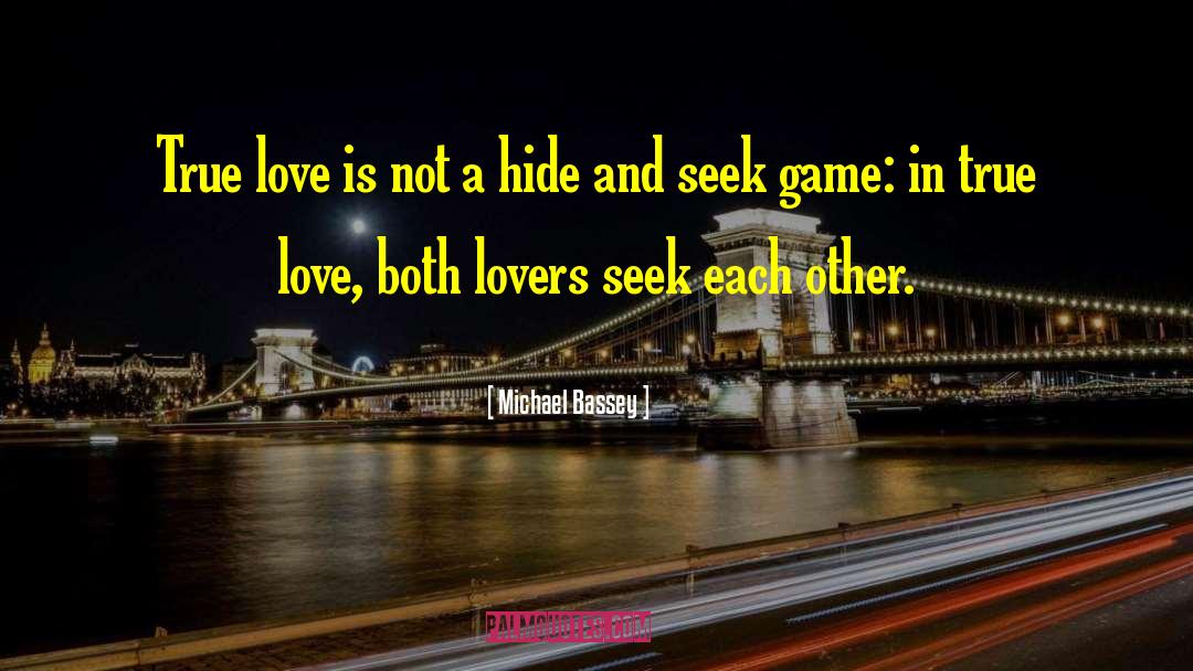 Hide And Seek quotes by Michael Bassey