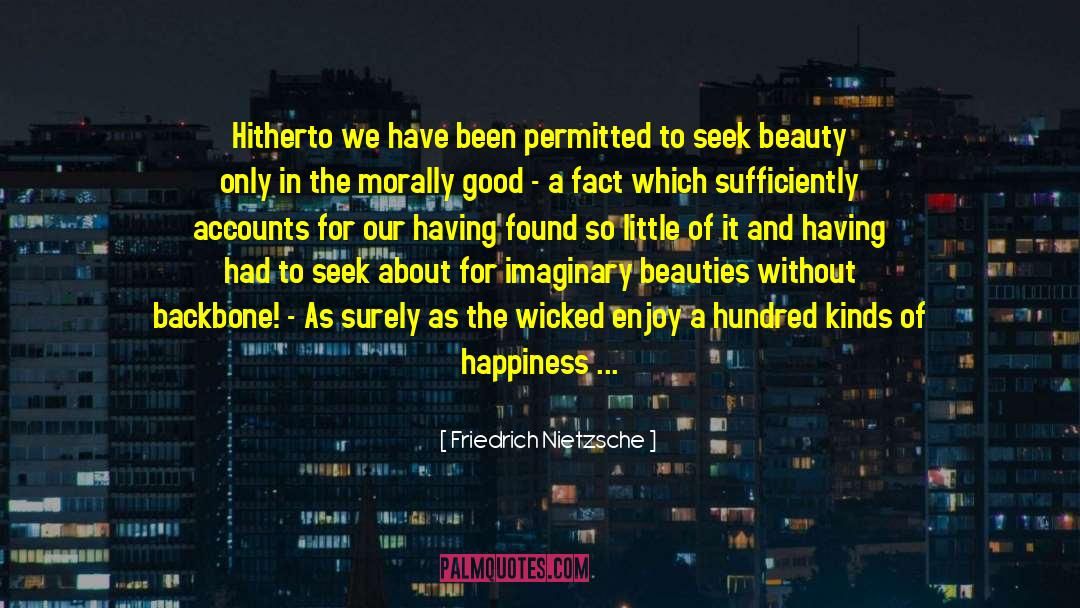 Hide Our Beauty quotes by Friedrich Nietzsche