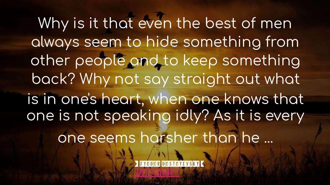 Hide quotes by Fyodor Dostoyevsky