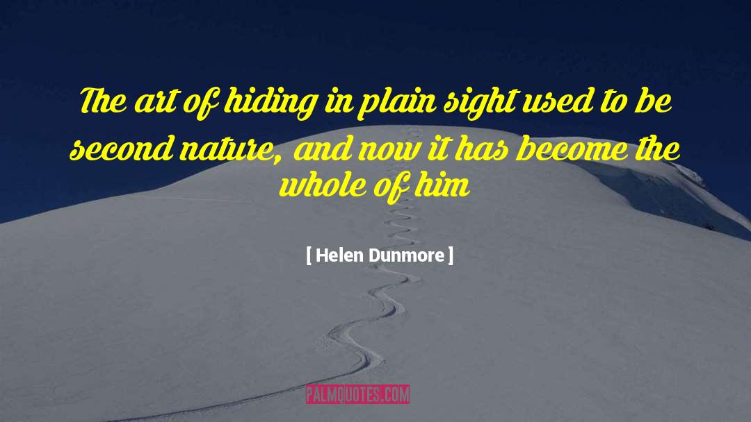 Hiding In Plain Sight quotes by Helen Dunmore