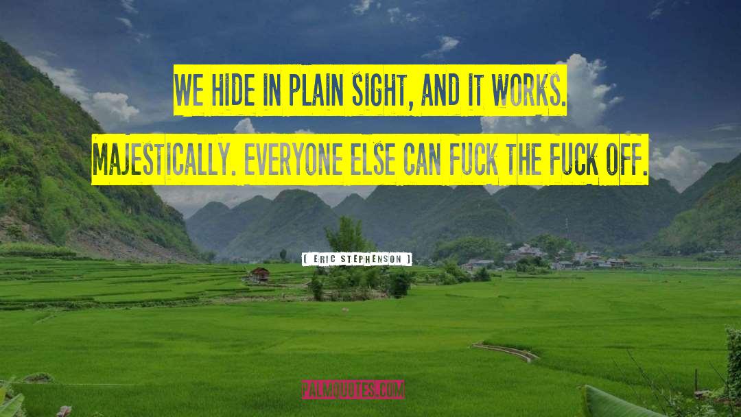 Hiding In Plain Sight quotes by Eric Stephenson