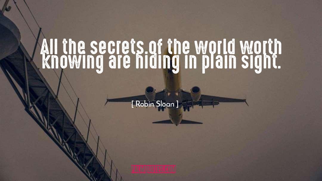 Hiding In Plain Sight quotes by Robin Sloan