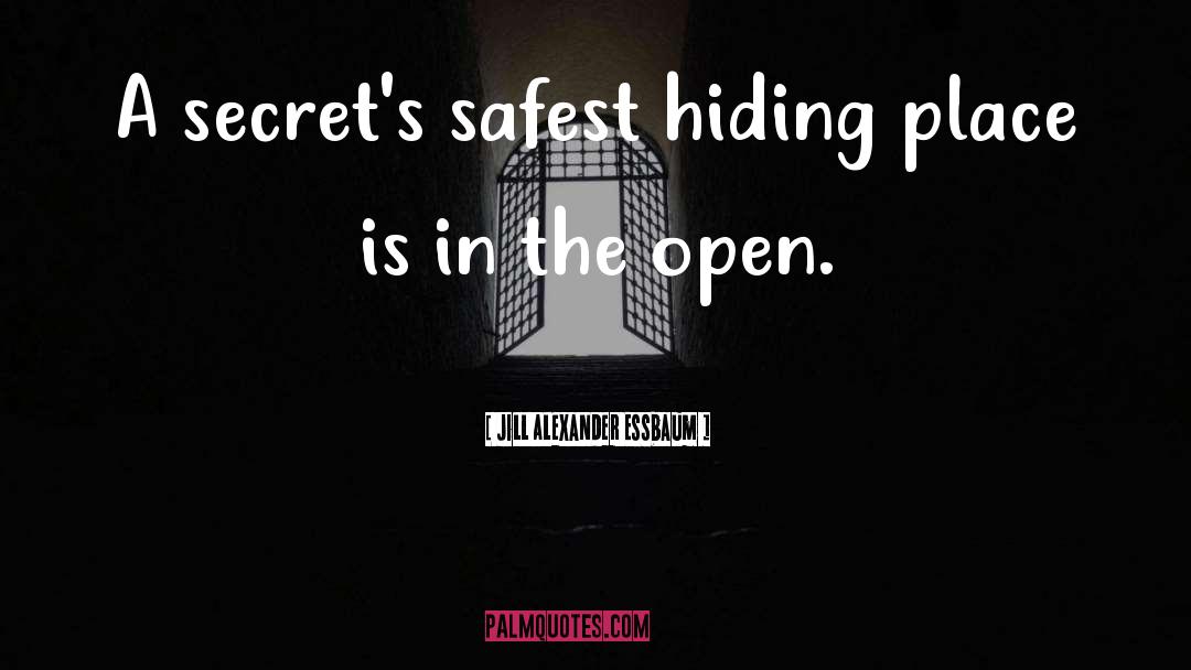 Hiding Place quotes by Jill Alexander Essbaum