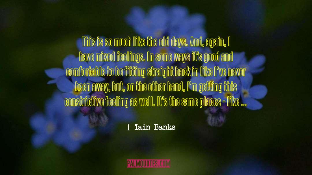 Hiding Places quotes by Iain Banks