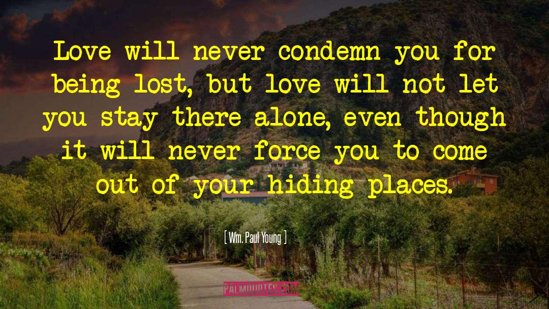 Hiding Places quotes by Wm. Paul Young