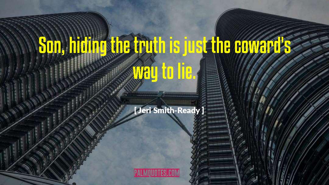 Hiding The Truth quotes by Jeri Smith-Ready