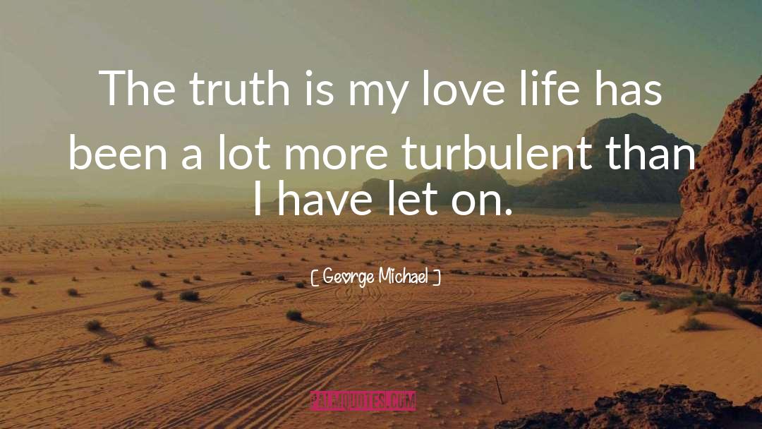 Hiding The Truth quotes by George Michael