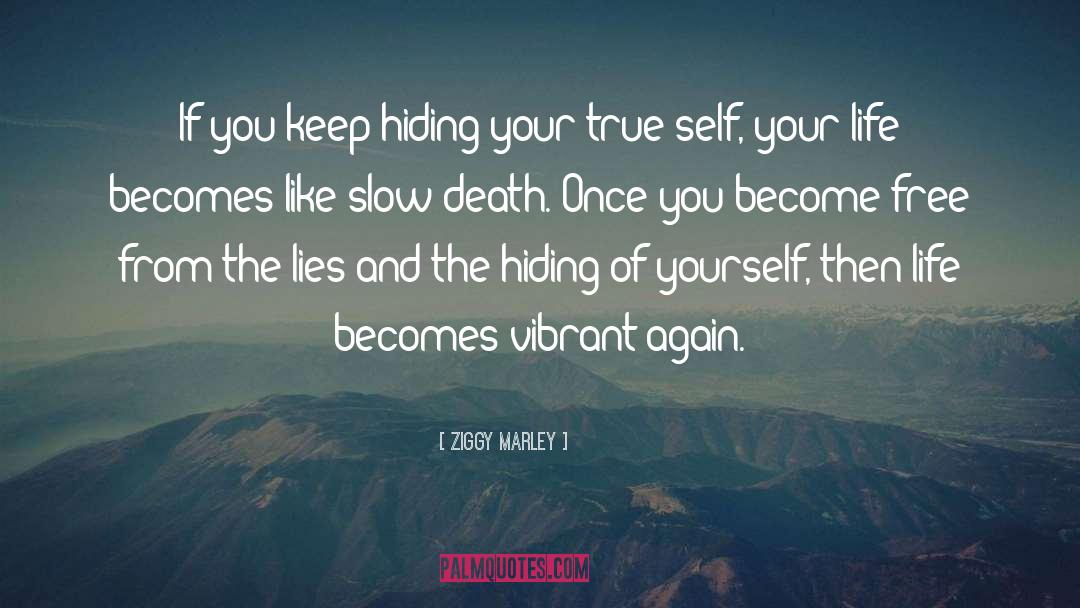 Hiding Your True Self quotes by Ziggy Marley