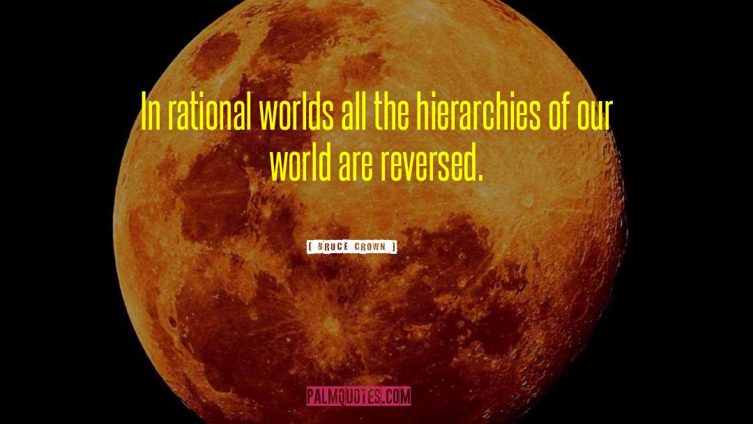 Hierarchies quotes by Bruce Crown